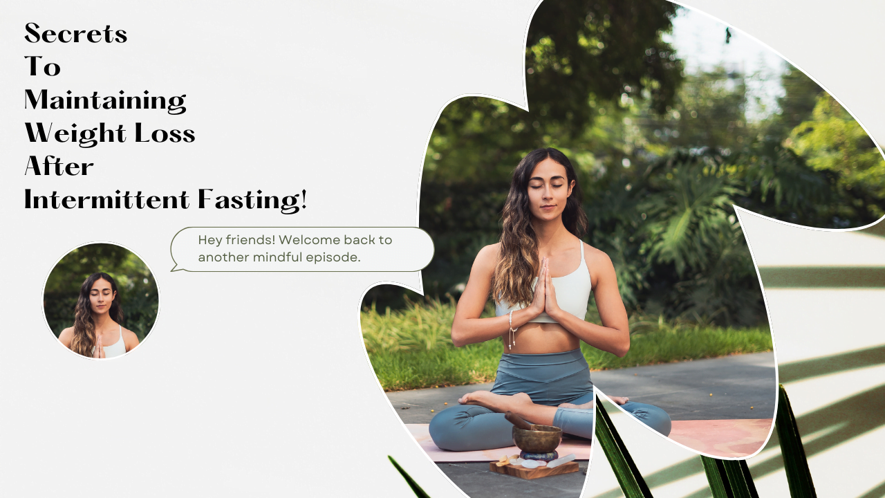 Expert Secrets to Maintaining Weight Loss After Intermittent Fasting!